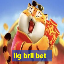 lig bril bet